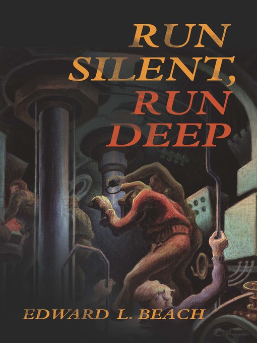 Title details for Run Silent, Run Deep by Edward L. Beach - Available